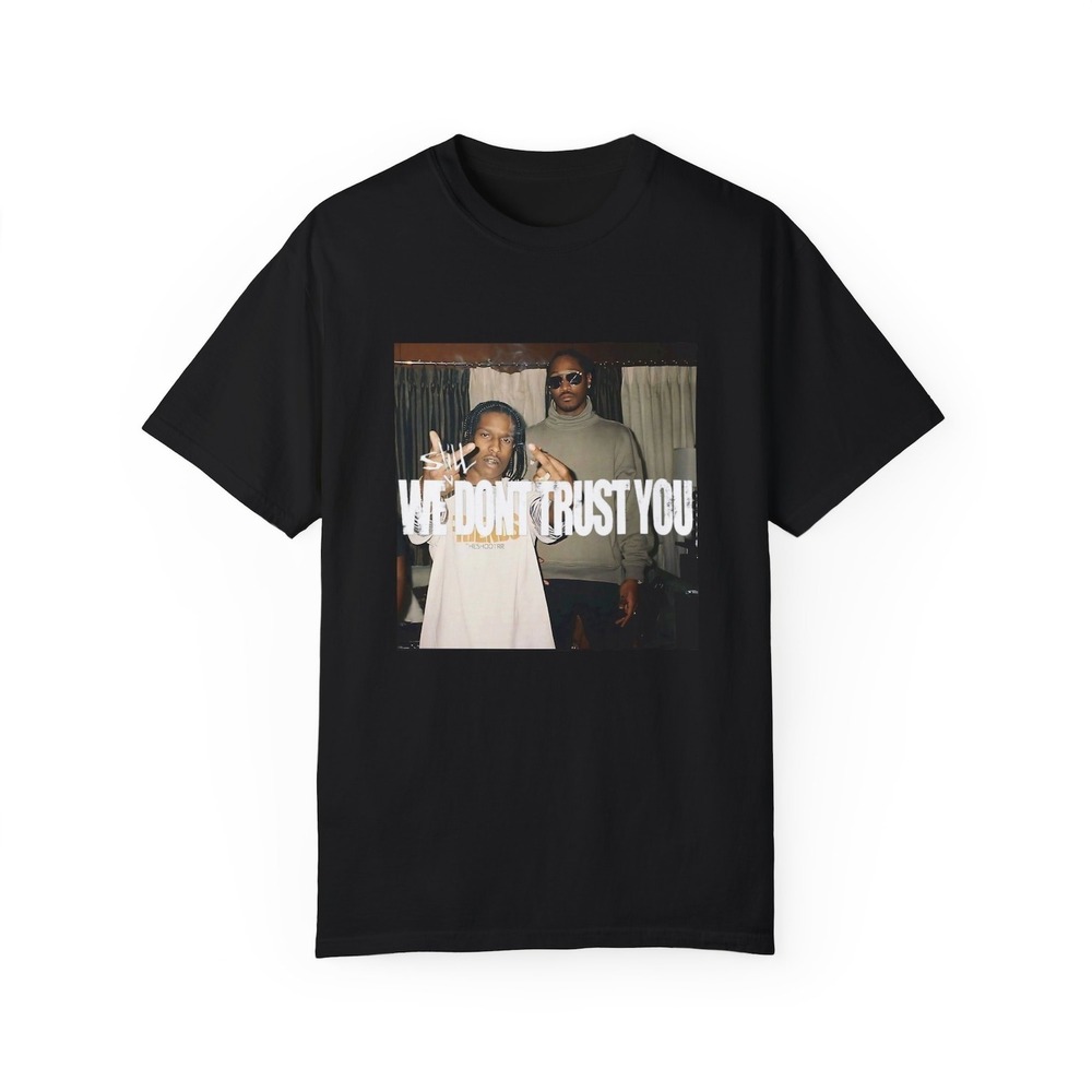 Future Metro Boomin Asap Rocky Y2k We Still Dont Trust You Shirt